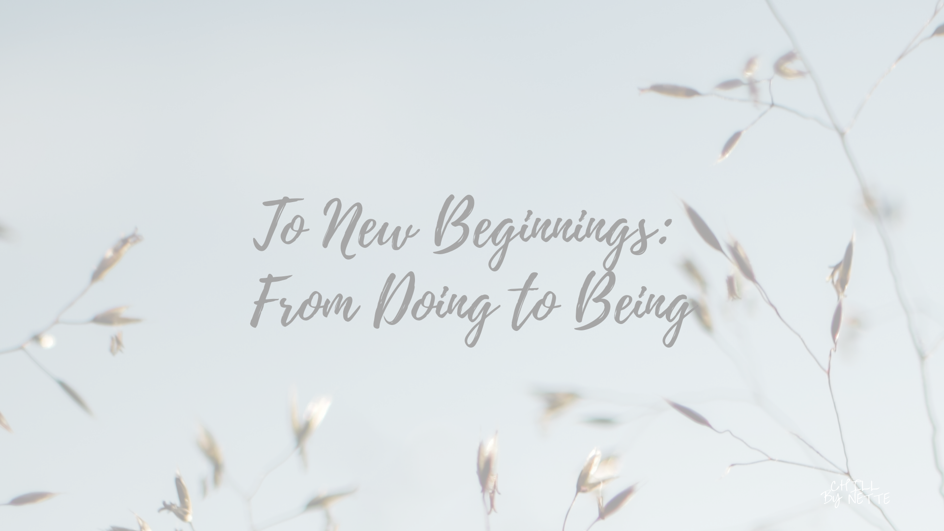 to-new-beginnings-cultivating-mindfulness-chill-by-nette